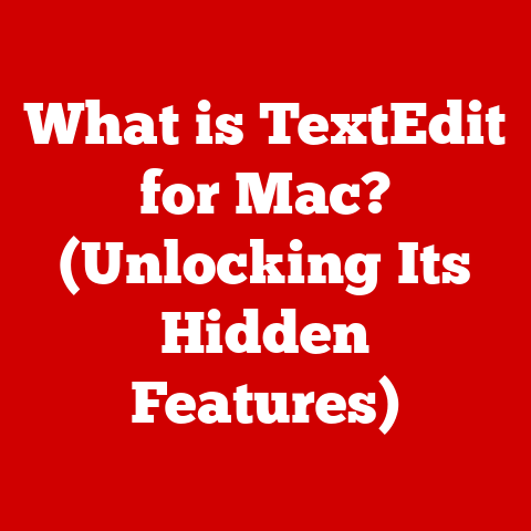 What is TextEdit for Mac? (Unlocking Its Hidden Features)