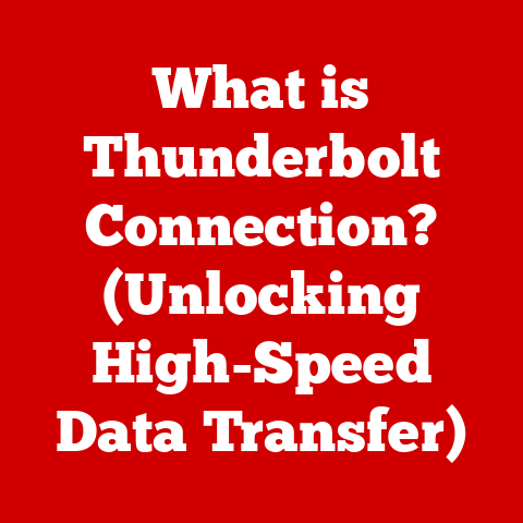 What is Thunderbolt Connection? (Unlocking High-Speed Data Transfer)