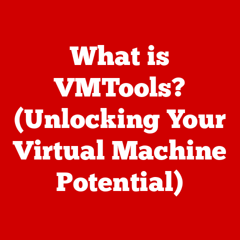 What is VMTools? (Unlocking Your Virtual Machine Potential)
