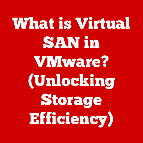 What is Virtual SAN in VMware? (Unlocking Storage Efficiency)