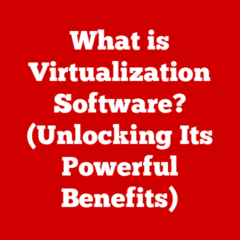 What is Virtualization Software? (Unlocking Its Powerful Benefits)