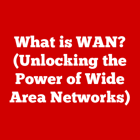 What is WAN? (Unlocking the Power of Wide Area Networks)