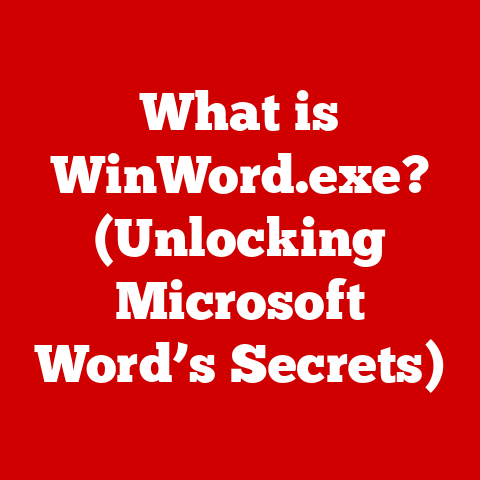 What is WinWord.exe? (Unlocking Microsoft Word’s Secrets)