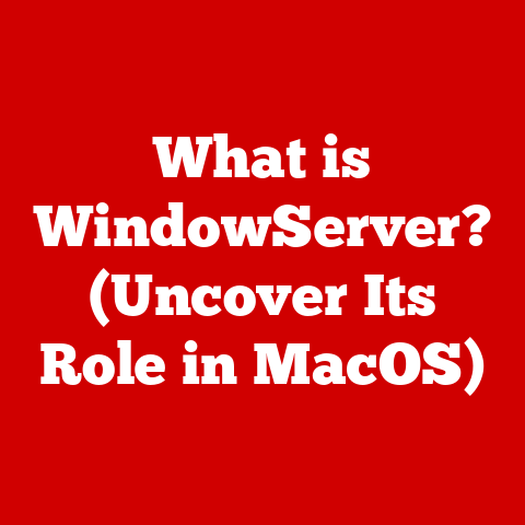 What is WindowServer? (Uncover Its Role in MacOS)