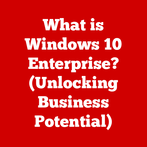 What is Windows 10 Enterprise? (Unlocking Business Potential)