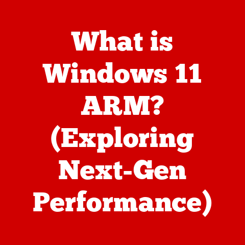 What is Windows 11 ARM? (Exploring Next-Gen Performance)