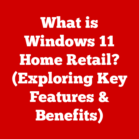What is Windows 11 Home Retail? (Exploring Key Features & Benefits)