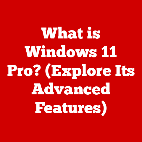 What is Windows 11 Pro? (Explore Its Advanced Features)