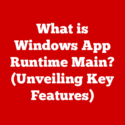 What is Windows App Runtime Main? (Unveiling Key Features)