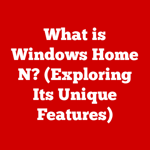 What is Windows Home N? (Exploring Its Unique Features)
