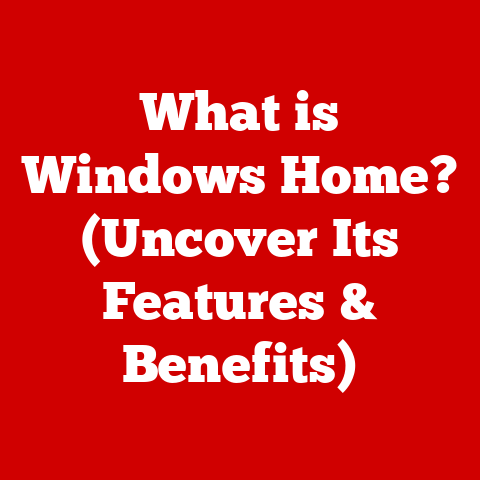 What is Windows Home? (Uncover Its Features & Benefits)