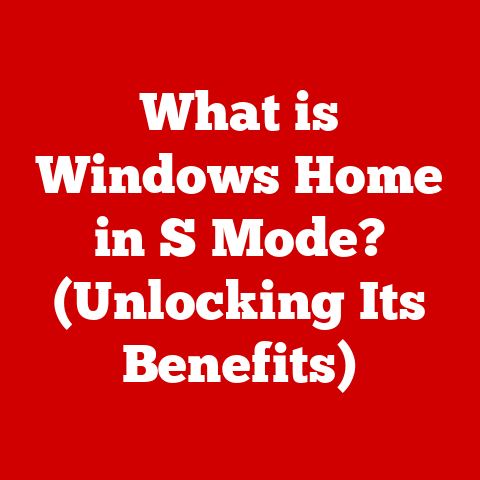 What is Windows Home in S Mode? (Unlocking Its Benefits)
