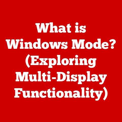 What is Windows Mode? (Exploring Multi-Display Functionality)