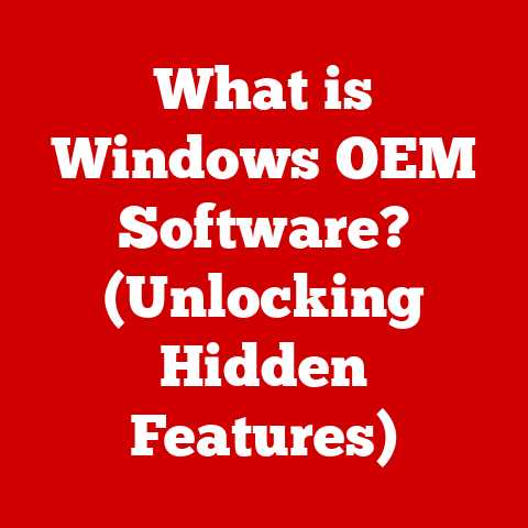 What is Windows OEM Software? (Unlocking Hidden Features)