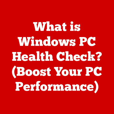 What is Windows PC Health Check? (Boost Your PC Performance)