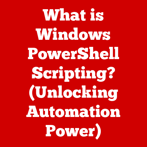 What is Windows PowerShell Scripting? (Unlocking Automation Power)