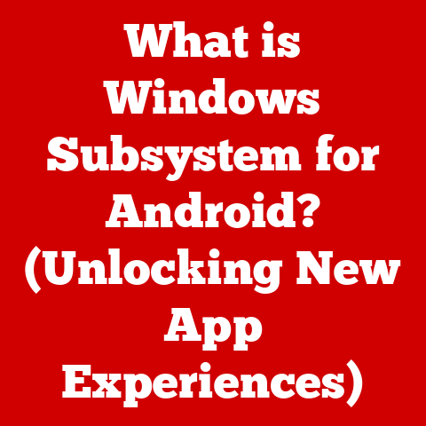 What is Windows Subsystem for Android? (Unlocking New App Experiences)