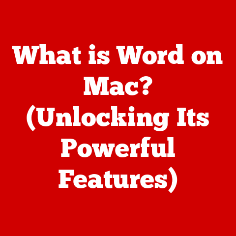 What is Word on Mac? (Unlocking Its Powerful Features)