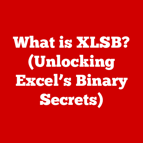 What is XLSB? (Unlocking Excel’s Binary Secrets)