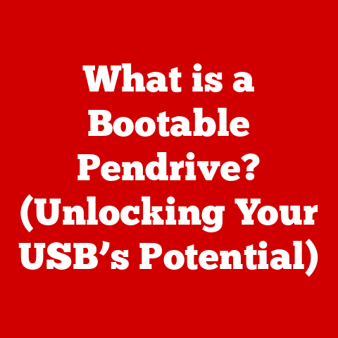 What is a Bootable Pendrive? (Unlocking Your USB’s Potential)