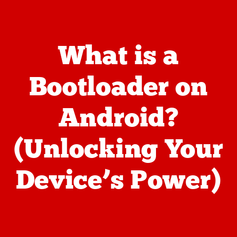 What is a Bootloader on Android? (Unlocking Your Device’s Power)