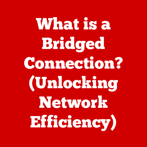 What is a Bridged Connection? (Unlocking Network Efficiency)