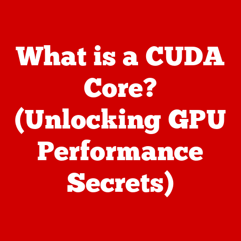 What is a CUDA Core? (Unlocking GPU Performance Secrets)