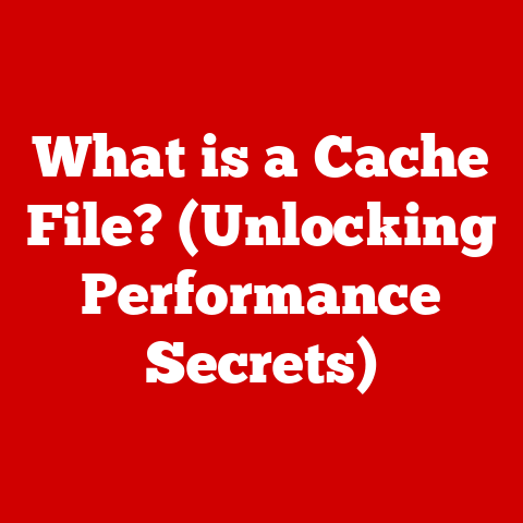 What is a Cache File? (Unlocking Performance Secrets)