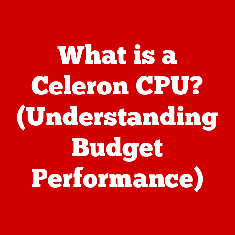 What is a Celeron CPU? (Understanding Budget Performance)