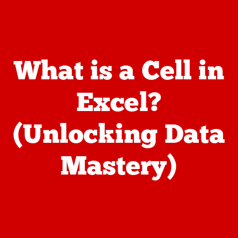 What is a Cell in Excel? (Unlocking Data Mastery)