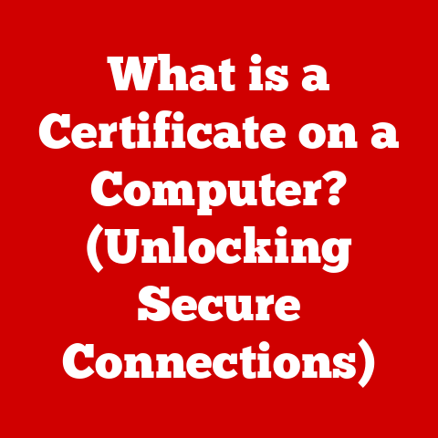 What is a Certificate on a Computer? (Unlocking Secure Connections)