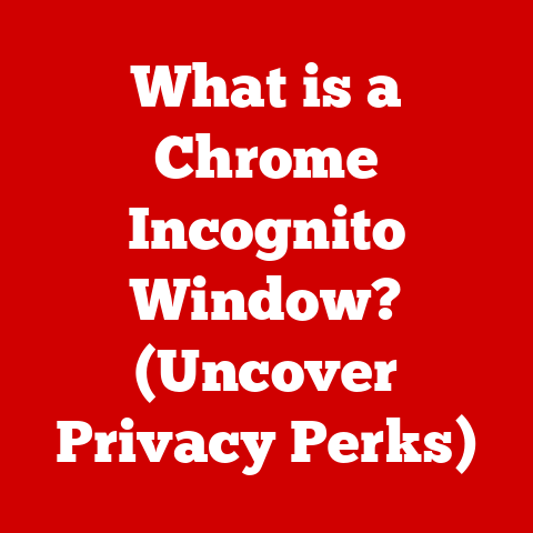 What is a Chrome Incognito Window? (Uncover Privacy Perks)
