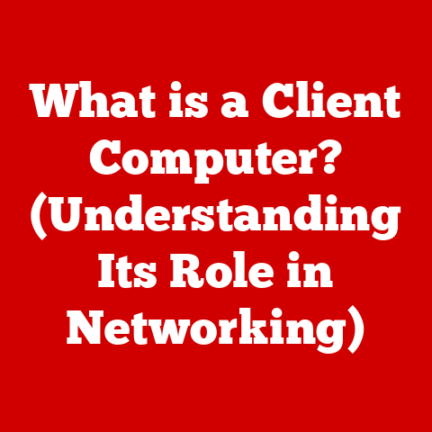 What is a Client Computer? (Understanding Its Role in Networking)