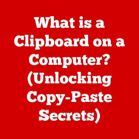 What is a Clipboard on a Computer? (Unlocking Copy-Paste Secrets)