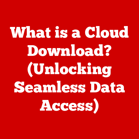 What is a Cloud Download? (Unlocking Seamless Data Access)