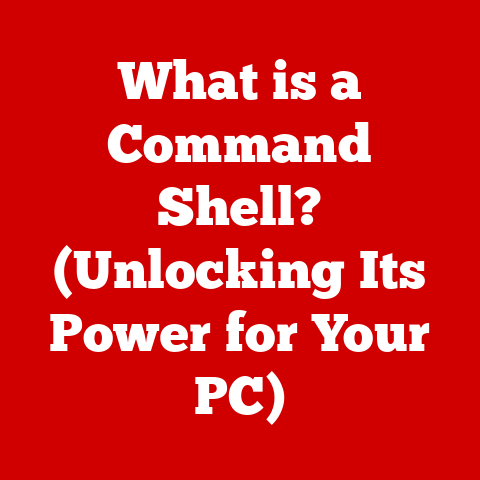 What is a Command Shell? (Unlocking Its Power for Your PC)