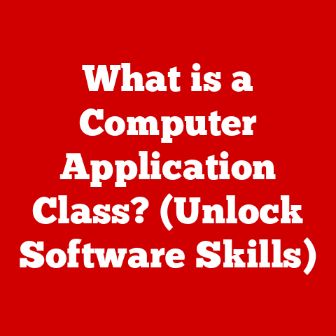What is a Computer Application Class? (Unlock Software Skills)
