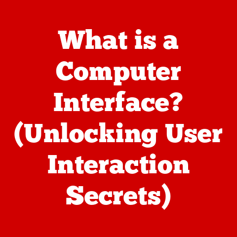 What is a Computer Interface? (Unlocking User Interaction Secrets)