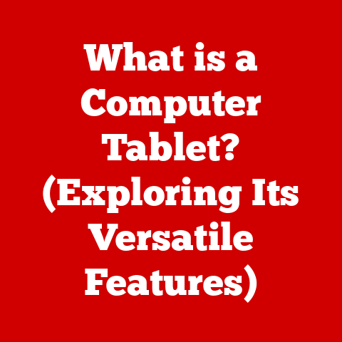 What is a Computer Tablet? (Exploring Its Versatile Features)