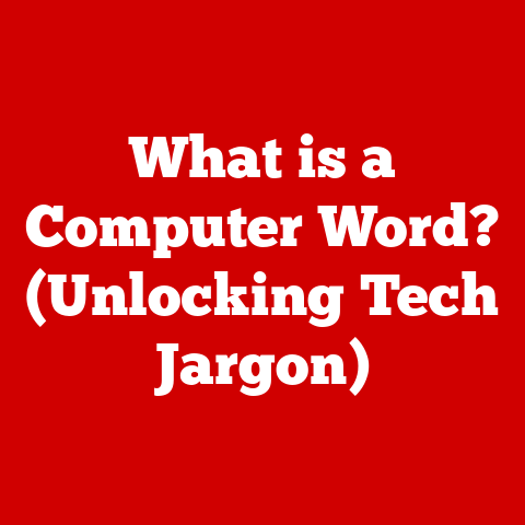 What is a Computer Word? (Unlocking Tech Jargon)