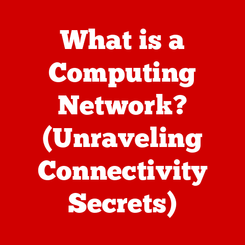 What is a Computing Network? (Unraveling Connectivity Secrets)
