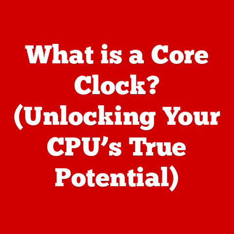 What is a Core Clock? (Unlocking Your CPU’s True Potential)