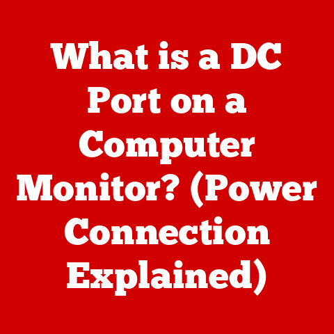 What is a DC Port on a Computer Monitor? (Power Connection Explained)