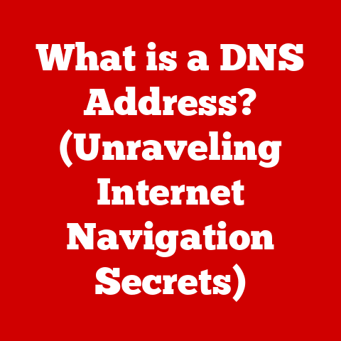 What is a DNS Address? (Unraveling Internet Navigation Secrets)