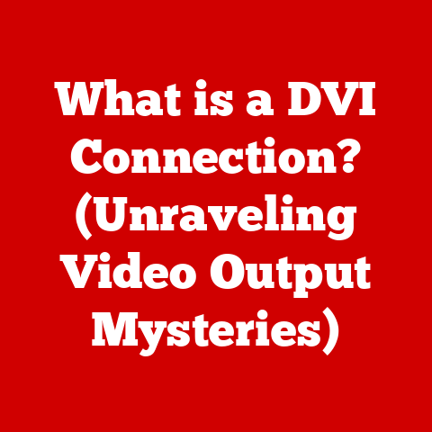 What is a DVI Connection? (Unraveling Video Output Mysteries)