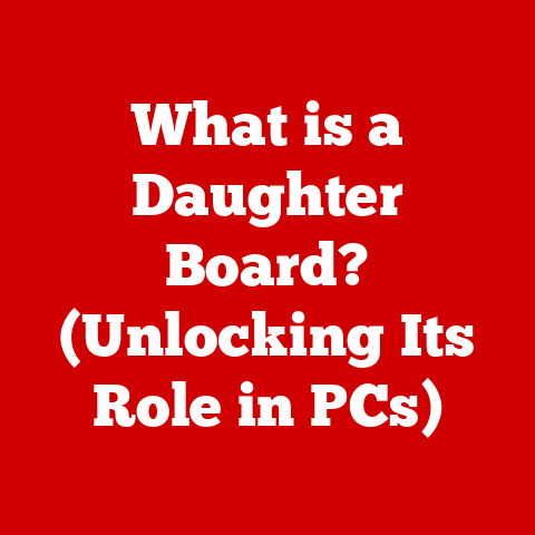 What is a Daughter Board? (Unlocking Its Role in PCs)