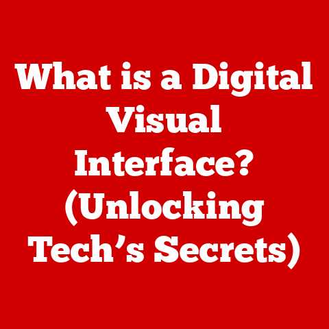 What is a Digital Visual Interface? (Unlocking Tech’s Secrets)