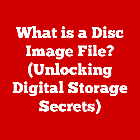 What is a Disc Image File? (Unlocking Digital Storage Secrets)