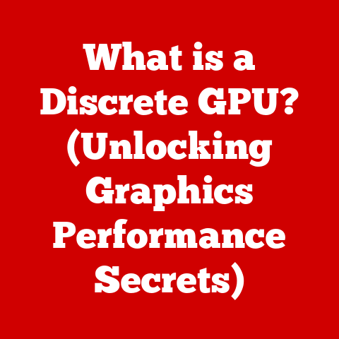 What is a Discrete GPU? (Unlocking Graphics Performance Secrets)