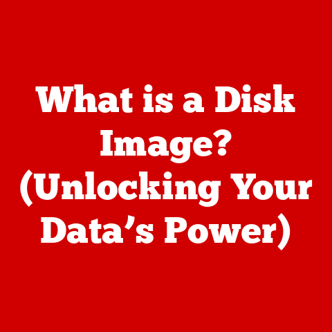 What is a Disk Image? (Unlocking Your Data’s Power)